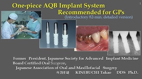 HA-based One-piece AQB Implant System Recommended for GPs ( Intrductory 82-min. detailed version)