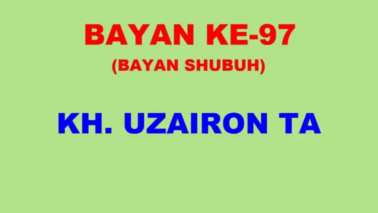 097 Bayan KH Uzairon TA Download Video Youtube|mp3