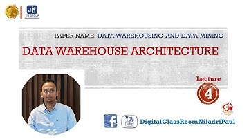 LECTURE 4: DATA WAREHOUSE ARCHITECTURE | DATA WAREHOUSE AND DATA MINING | BTECH | COMPUTER SCIENCE