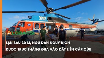Đi Lặn Biển, Ngư Dân Nguy Kịch Được Trực Thăng Đưa Vào Đất Liền Cấp Cứu