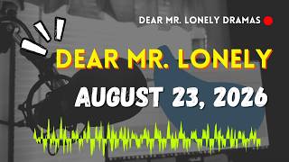 Dear Mr Lonely Dramas - August 23, 2026 | New Upload