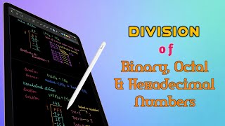 How to divide Binary, Octal or Hexadecimal numbers?