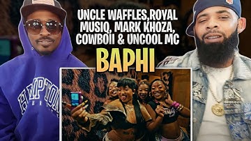 Uncle Waffles, Royal Musiq & Mark Khoza - BAPHI ft. CowBoii & Uncool MC (Official Music Video) REACT