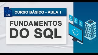 Fundamentos do SQL - Curso de SQL - Aula 1