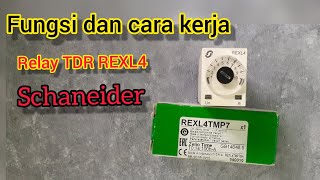 Fungsi dan cara kerja|| relay TDR REXL4|| schaneider