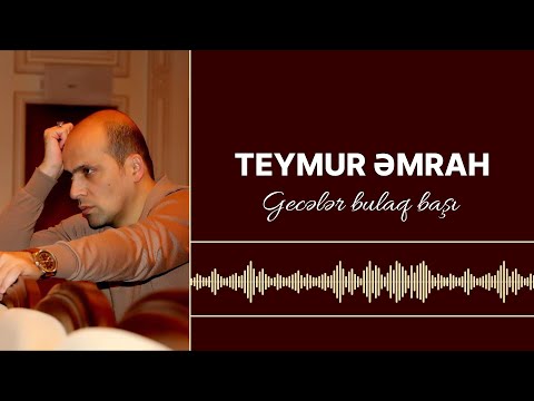 Teymur Əmrah - Gecələr bulaq başı