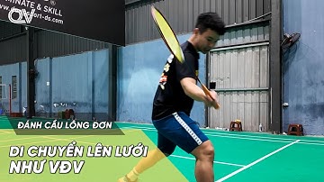 Bí mật DI CHUYỂN LÊN LƯỚI trong đánh cầu lông ĐƠN như VĐV CHUYÊN NGHIỆP