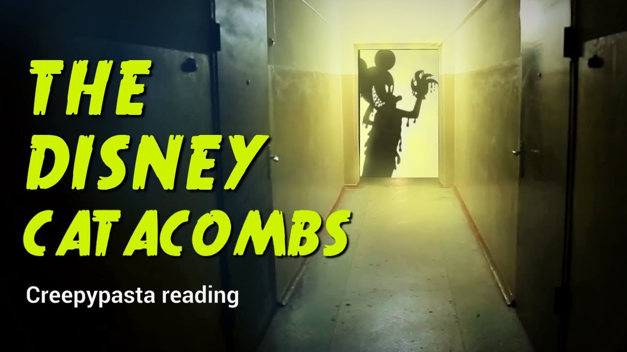Disney's Catacombs (creepypasta reading)