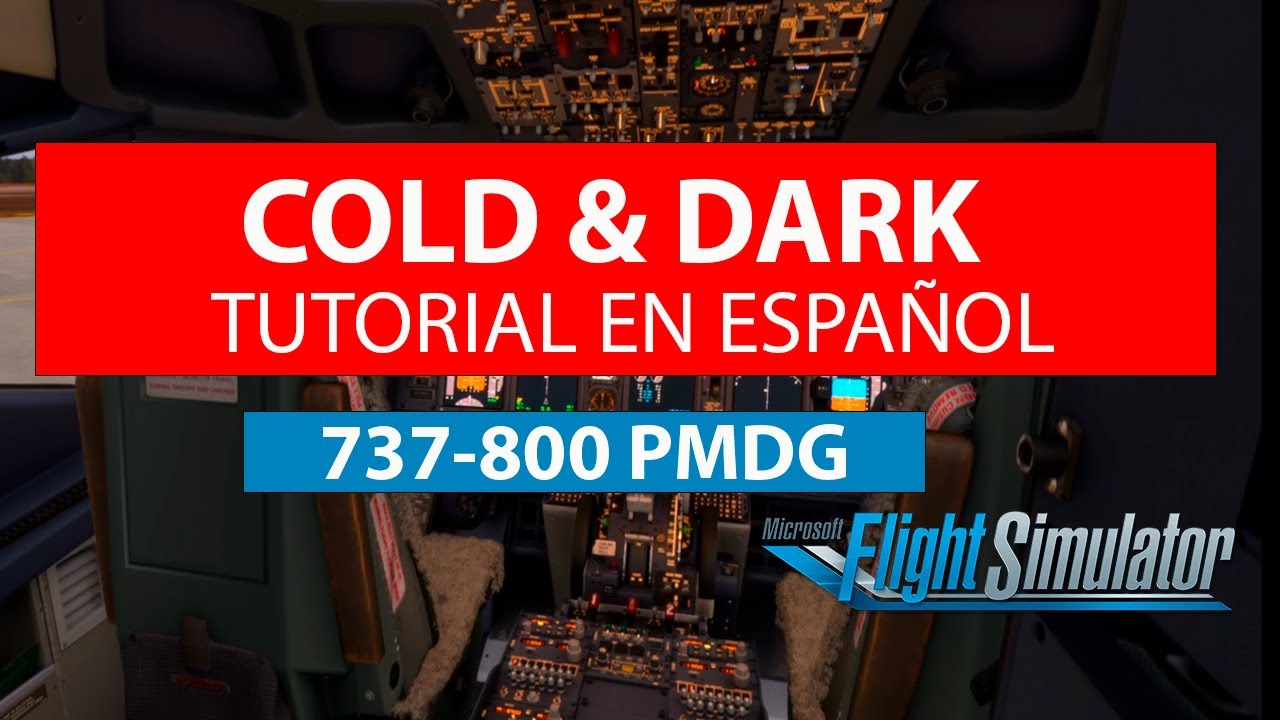 Tutorial Cold and Dark 737-800 PMDG en Español | MSFS2020 - YouTube