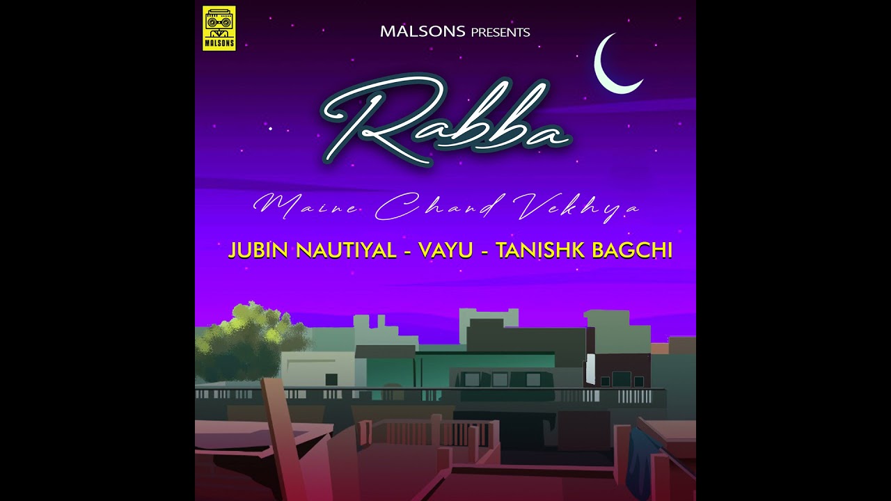 Rabba Maine Chand Vekhya  Audio Song   Jubin Nautiyal   Vayu   Tanishk Bagchi