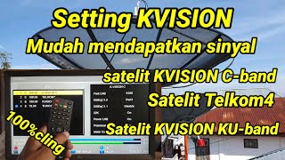 Cara setting KVISION mudah dan cepat mendapatkan sinyal KVISION C-band dan KVISION KU-band
