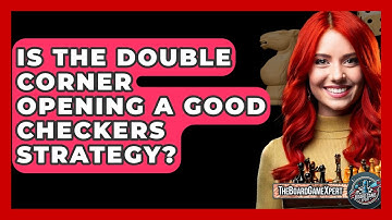 Is The Double Corner Opening A Good Checkers Strategy? - The Board Game Xpert