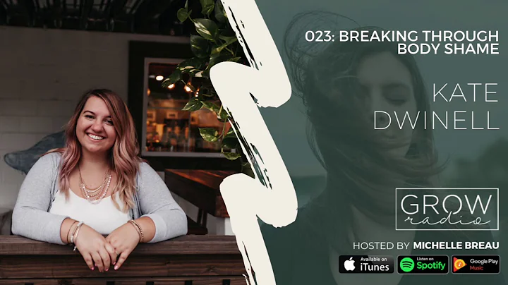 023: Breaking through body shame with Kate Dwinell