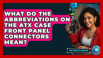 What Do The Abbreviations On The ATX Case Front Panel Connectors Mean? - Your Computer Companion