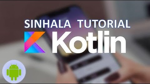 Kotlin sinhala tutorial 04 - How to run first  project android studio