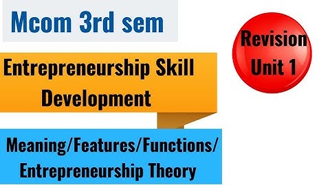 Entrepreneurship Skill Development for Mcom3rd sem/bcom!Theories of Entrepreneurship!(Unit 1)