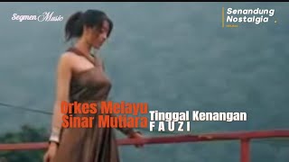 Tinggal Kenangan | Fauzi | Sinar Mutiara