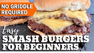 Easy Smash Burgers for Beginners  No Griddle Required