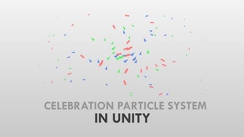 Celebration Particle System In Unity | Hastaaxar
