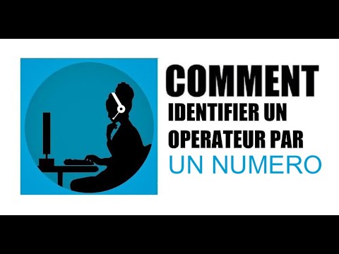 Vidéo: Comment Identifier Un Opérateur Par Numéro De Téléphone