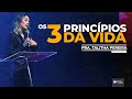 OS 3 PRINCÍPIOS DA VIDA - PRA. TALITHA PEREIRA - IGREJA DO AMOR