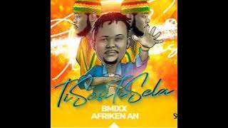 TI SESI TI SELA - BMIXX & AFRIKEN AN