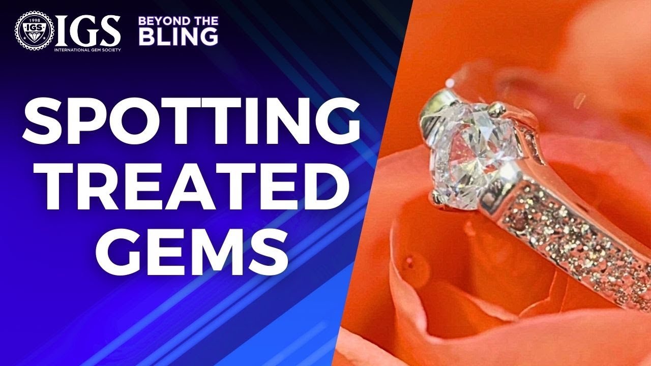 BEYOND THE BLING: How can I tell if a Gemstone is Treated?