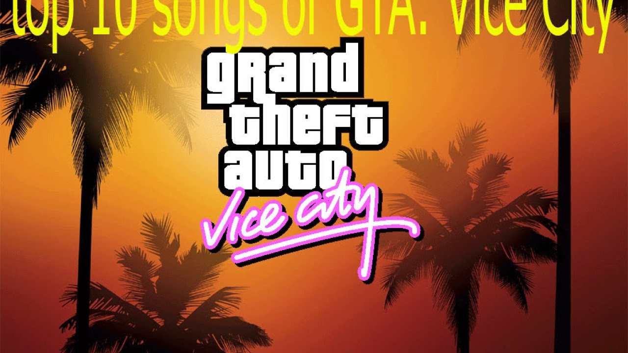 Top 10 songs of GTA Vice City