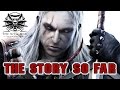 The Witcher - The Story So Far