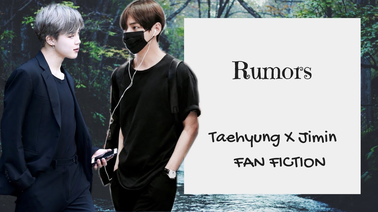 BTS Taehyung/Jimin FF | Rumors | Part 1 (READ DESCRIPTION)