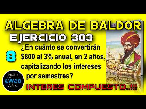Interés compuesto - Algebra de Baldor Desde Cero - Ejercicio 303 8