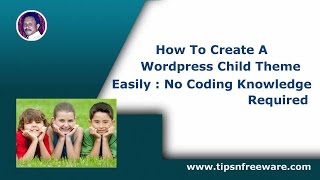 How To Create A Wordpress Child Theme Easily ! No Coding