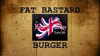 The Hope & Anchor's "Fat Bastard" Burger Challenge