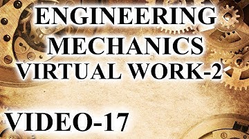 ENGINEERING MECHANICS ( Virtual Work   2)