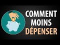 Comment MOINS Dépenser ► 21 Astuces