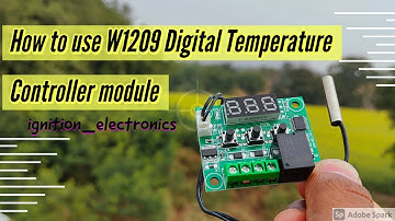 How to use W1209 Digital Temperature Controller Thermostat Module || Arduino|| ignition_electronics