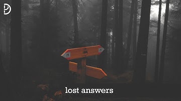 LOST ANSWERS - a cinematic │•ᕉ•