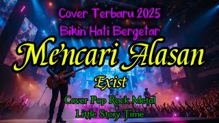 Mencari Alasan - Exist | Mencari Alasan Cover Terbaru | cover pop Rock Metal Version 