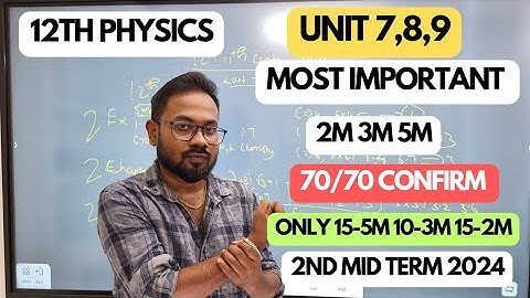 12th physics | unit 7,8,9 | Top most important 2m 3m 5m | 2nd mid term 2024