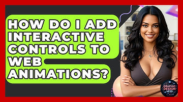 How Do I Add Interactive Controls To Web Animations? - Graphic Design Nerd
