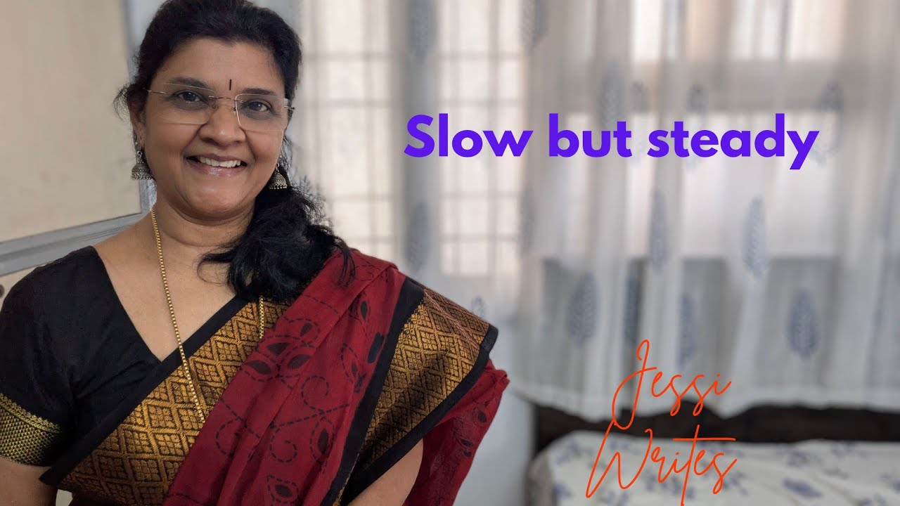 Slow but steady |  Jessica Vinolia