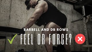 SMALL BACK - Focus on FEEL or BRUTE FORCE? [Barbell/Dumbbell Rows]