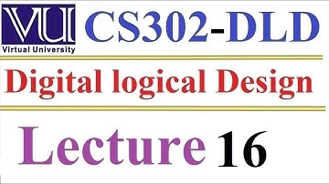 CS 302 Digital Logical and Design Lecture 16
