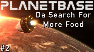 Stop Eating All The Food! PlanetBase