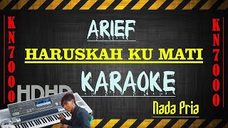 ARIEF -HARUSKAH KU MATI [[ KARAOKE KN7000 ]] NADA PRIA