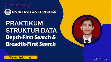 PRAKTIKUM STRUKTUR DATA TUGAS 3 (Depth-First Search dan Breadth-First Search) UNIVERSITAS TERBUKA