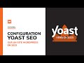 Yoast seo  comment configurer lextension sur un site wordpress en 2023 