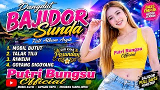 DANGDUT BAJIDOR SUNDA FULL ALBUM ASYIK MOBIL BUTUT ‼️KHAS PASUNDAN_MUSIK ASYIK_HIBURAN TANPA HENTI