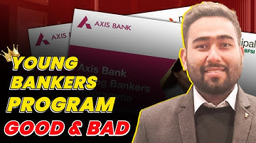 AXIS BANK: Young Bankers Program GOOD & BAD BY ZDtalks, Explain In Details, Young Bankers Program👑