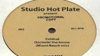 Studio Hot Plate Present - Coldcut - Doctorin The House Miami Beach Mix